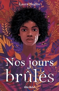 Laura Nsafou - Nos jours brûlés Tome 1 : .