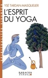 Ysé Tardan-Masquelier - L'Esprit du yoga.