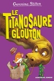 Geronimo Stilton - Sur l'île des derniers dinosaures Tome 4 : Le Titanosaure glouton.