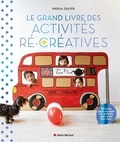 Héléna Zaïchik - Le grand livre des activités ré-créatives - 80 tutos pour occuper les enfants avec trois fois rien !.