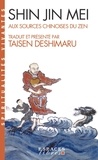 Taisen Deshimaru - Shin Jin Mei - Aux sources chinoises du Zen.