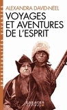 Neel alexandra David - Voyages et aventures de l'esprit.