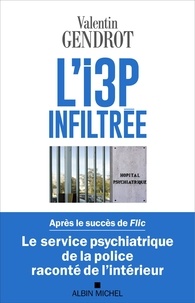 Valentin Gendrot - L'I3P infiltrée.