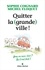 Sophie Coignard et Michel Floquet - Quitter la (grande) ville !.