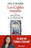 Hela Ouardi - Les califes maudits Tome 3 : Meurtre à la mosquée.