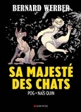 Bernard Werber et  Pog - Sa majesté des chats.