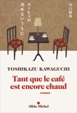 Toshikazu Kawaguchi - Tant que le café est encore chaud.