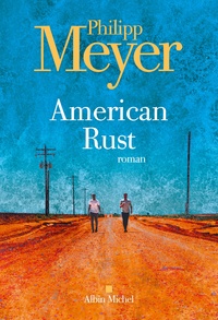 Philipp Meyer - American Rust.