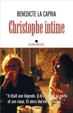 Bénédicte La Capria - Christophe intime.