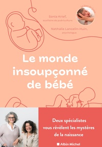 Sonia Krief et Nathalie Lancelin-Huin - Le monde insoupçonné de bébé.