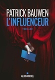 Patrick Bauwen - L'influenceur.
