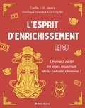 Cyrille J.-D. Javary - L'Esprit d'enrichissement - Devenez riche en vous inspirant de la culture chinoise !.