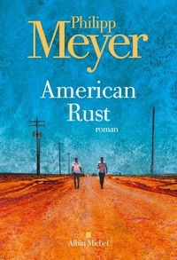 Philipp Meyer - American Rust.