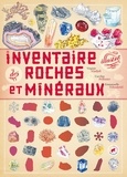 Virginie Aladjidi et Caroline Pellissier - Inventaire illustré des roches et minéraux.