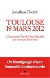 Jonathan Chetrit - Toulouse 19 mars 2012 - L'attentat de l'école Ozar Hatorah par ceux qui l'ont vécu.