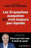 Christian Perronne - Les 33 questions auxquelles ils n'ont toujours pas répondu.