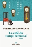 Toshikazu Kawaguchi - Le café du temps retrouvé.