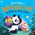 David Walliams et Adam Stower - Marmelade, un drôle de petit panda.