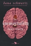 Dana Schwartz - Love story - Tome 2, Immortality.