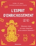 Cyrille J.-D. Javary - L'Esprit d'enrichissement - Devenez riche en vous inspirant de la culture chinoise !.