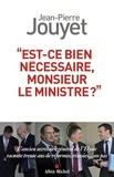 Jean-Pierre Jouyet - "Est-ce bien nécessaire, Monsieur le Ministre ?".