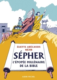 Eliette Abécassis et  Néjib - Sépher - L'épopée millénaire de la Bible.