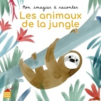 Raphaële Glaux et Marguerite Courtieu - Les animaux de la jungle.