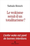 Nathalie Heinich - Le Wokisme serait-il un totalitarisme ?.