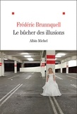 Frédéric Brunnquell - Le bûcher des illusions.