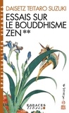 Daisetz Teitaro Suzuki - Essai sur le boudhisme zen - Tome 2.