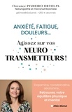Florence Pinheiro Ortolan - Anxiété, fatigue, douleurs… - Agissez sur vos neurotransmetteurs !.