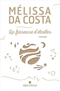Mélissa Da Costa - La faiseuse d'étoiles.