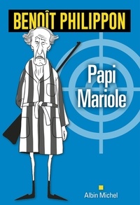 Benoît Philippon - Papi Mariole.
