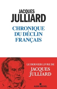 Jacques Julliard - Chronique du déclin français.