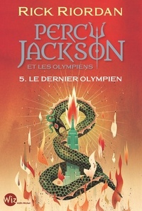 Rick Riordan - Percy Jackson et les Olympiens Tome 5 : Le dernier Olympien.