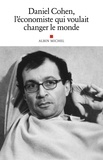  Albin Michel - Daniel Cohen, l'économiste qui voulait changer le monde - Hommage à Daniel Cohen.