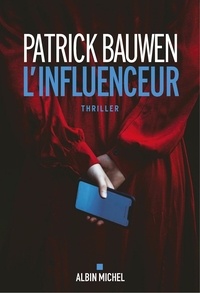 Patrick Bauwen - L'influenceur.