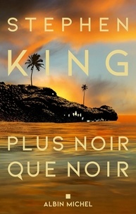 Stephen King - Plus noir que noir.