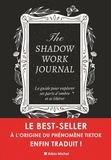 Keila Shaheen - The shadow work journal - Le guide pour explorer ses parts d'ombre et se libérer.