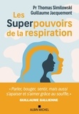 Thomas Similowski et Guillaume Jacquemont - Les superpouvoirs de la respiration.