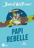 David Walliams et Tony Ross - Papi Rebelle (Edition 2024 - poche).