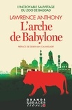 Lawrence Anthony - L'Arche de Babylone - L'incroyable sauvetage du zoo de Bagdad.