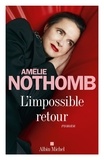 Amélie Nothomb - L'impossible retour.