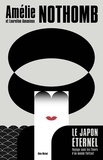 Amélie Nothomb - Le Japon éternel - Voyage sous les fleurs d'un monde flottant.