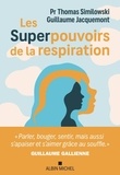Thomas Similowski et Guillaume Jacquemont - Les superpouvoirs de la respiration.