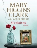 Mary Higgins Clark et Alafair Burke - Si c'était toi.