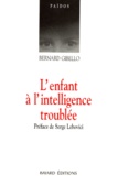 Bernard Gibello - L'Enfant A L'Intelligence Troublee. Nouvelles Perspectives Cliniques Et Therapeutiques En Psychopathologie Cognitive, 7eme Edition 1994.