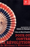 Antoine de Baecque et  Collectif - Pour ou contre la Révolution - De Mirabeau à Mitterrand.