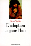 Pierre Verdier - L'adoption aujourd'hui.
