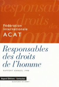 Patrick Byrne et  ACAT - Responsables Des Droits De L'Homme. Rapport Annuel 1998.